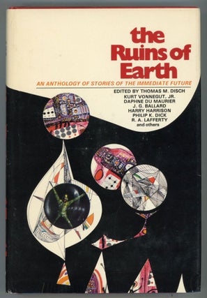 #152874) THE RUINS OF EARTH: AN ANTHOLOGY OF STORIES OF THE IMMEDIATE FUTURE. Thomas M. Disch