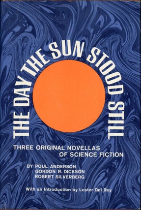 #152881) THE DAY THE SUN STOOD STILL: THREE ORIGINAL NOVELLAS OF SCIENCE FICTION. Robert Silverberg