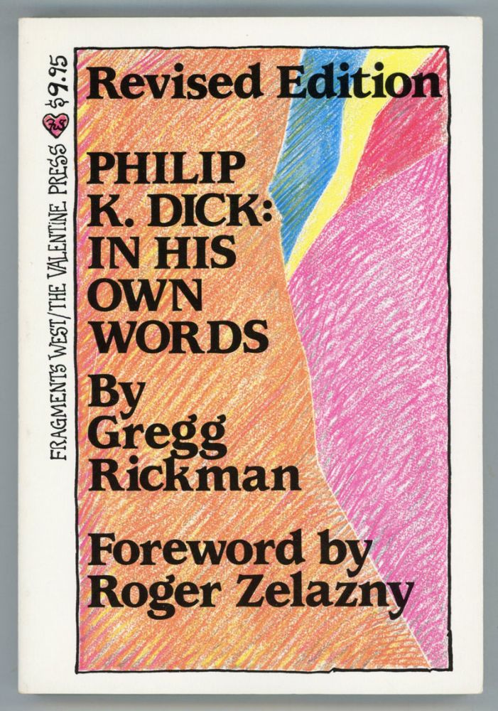 (#152986) PHILIP K. DICK: IN HIS OWN WORDS. [Compiled by Gregg Rickman.]. Philip K. Dick.