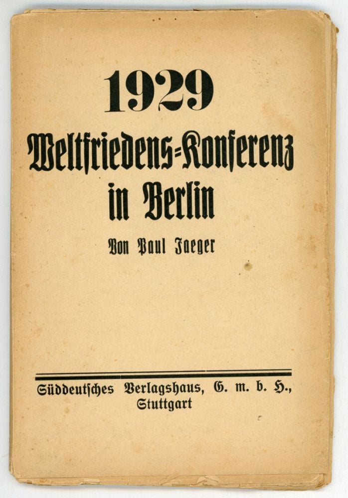(#152990) 1929 DIE WELTSFRIEDENS-KONFERENZ IN BERLIN. Paul Jaeger.