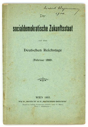 #152991) DER SOCIALDEMOKRATISCHE ZUKUNFTSSTAAT VOR DEM DEUTSHEN REICHSTAGE (FEBRUAR 1893)....