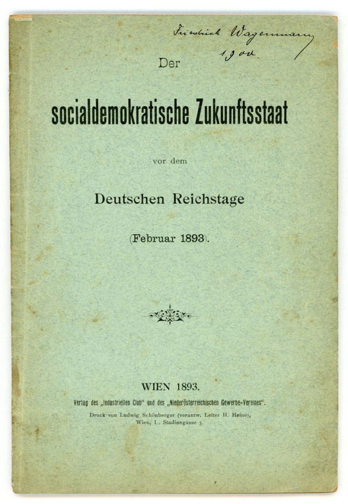 (#152991) DER SOCIALDEMOKRATISCHE ZUKUNFTSSTAAT VOR DEM DEUTSHEN REICHSTAGE (FEBRUAR 1893). Anonymous, August? Bebel.
