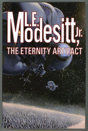 #153200) THE ETERNITY ARTIFACT. L. E. Modesitt, Jr