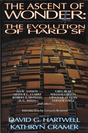 #153465) THE ASCENT OF WONDER: THE EVOLUTION OF HARD SF. David G. Hartwell, Kathryn Cramer