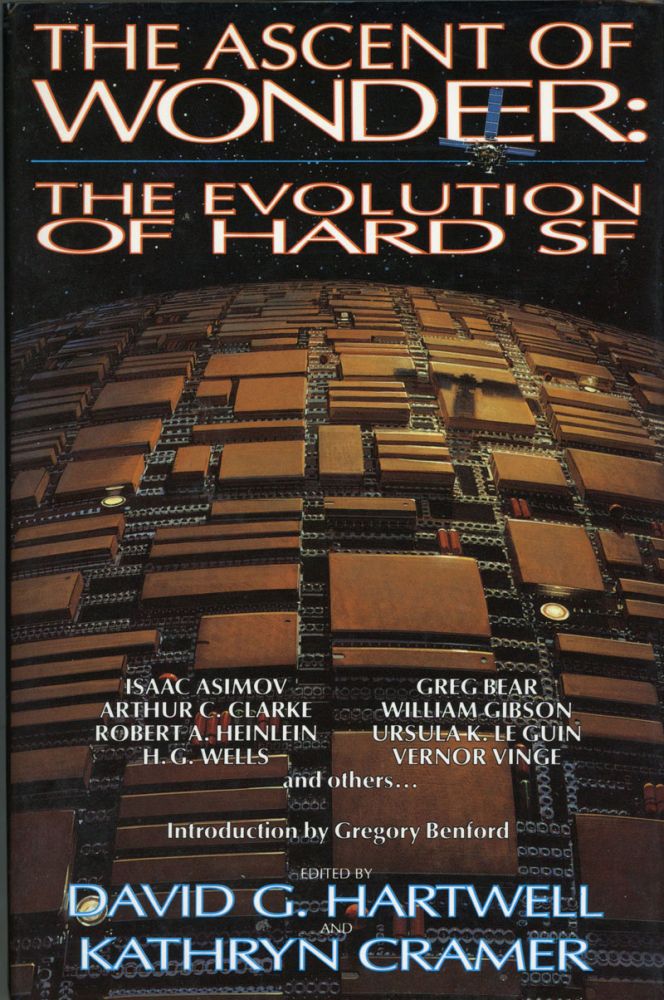 (#153465) THE ASCENT OF WONDER: THE EVOLUTION OF HARD SF. David G. Hartwell, Kathryn Cramer.