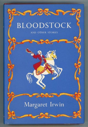 #153507) BLOODSTOCK AND OTHER STORIES. Margaret Irwin, Emma Faith