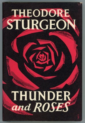 #153533) THUNDER AND ROSES: STORIES OF SCIENCE-FICTION AND FANTASY. Theodore Sturgeon