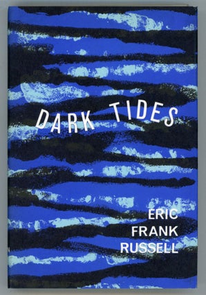 #153651) DARK TIDES. Eric Frank Russell