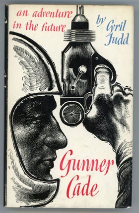 #153764) GUNNER CADE by Cyril Judd [pseudonym]. Cyril M. Kornbluth, Judith Merril, "Cyril Judd."