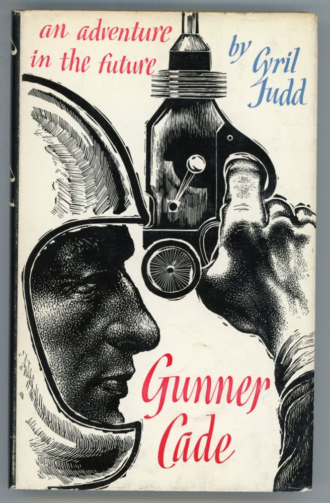 (#153764) GUNNER CADE by Cyril Judd [pseudonym]. Cyril M. Kornbluth, Judith Merril, "Cyril Judd."