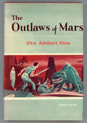 #153766) THE OUTLAWS OF MARS. Otis Adelbert Kline