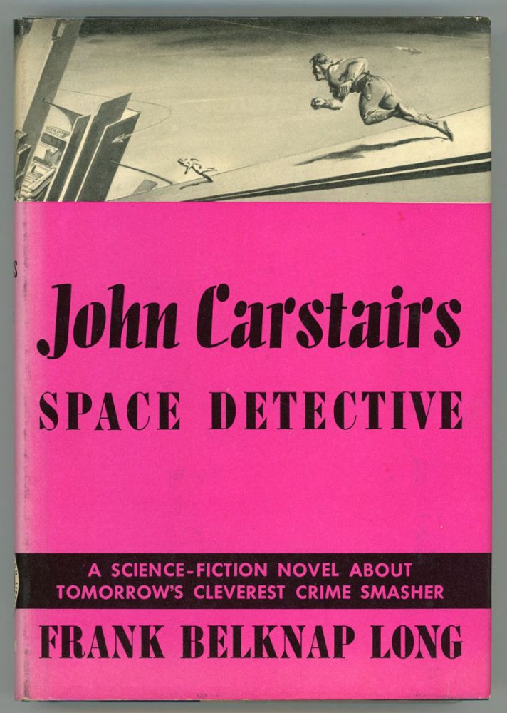(#153837) JOHN CARSTAIRS SPACE DETECTIVE. Frank Belknap Long.