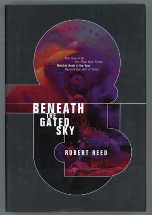 #153957) BENEATH THE GATED SKY. Robert Reed
