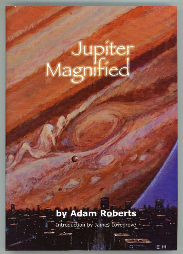 (#153984) JUPITER MAGNIFIED. Adam Roberts.