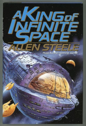 #154037) A KING OF INFINITE SPACE. Allen M. Steele