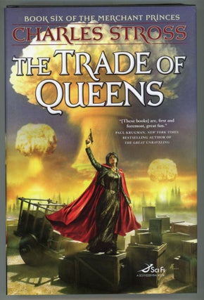 #154043) THE TRADE OF QUEENS: BOOK SIX OF THE MERCHANT PRINCES. Charles Stross