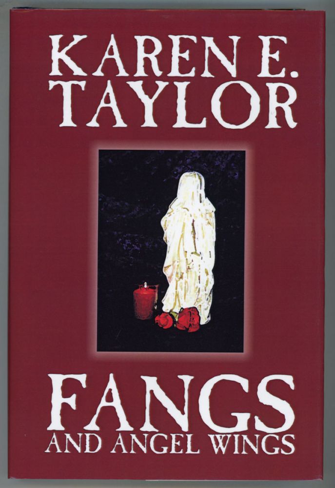 (#154045) FANGS AND ANGEL WINGS. Karen E. Taylor.