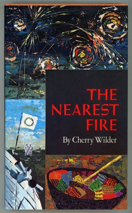 #154116) THE NEAREST FIRE. Cherry Wilder, Cherry Barbara Lockett Anderson Grimm