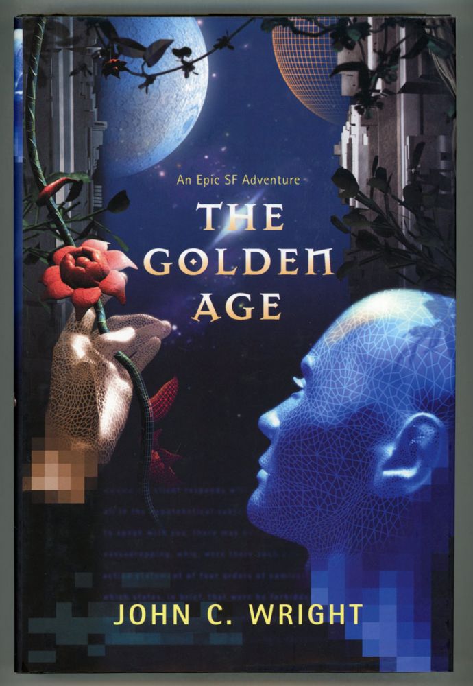 (#154138) THE GOLDEN AGE: A ROMANCE OF THE FAR FUTURE. John C. Wright.