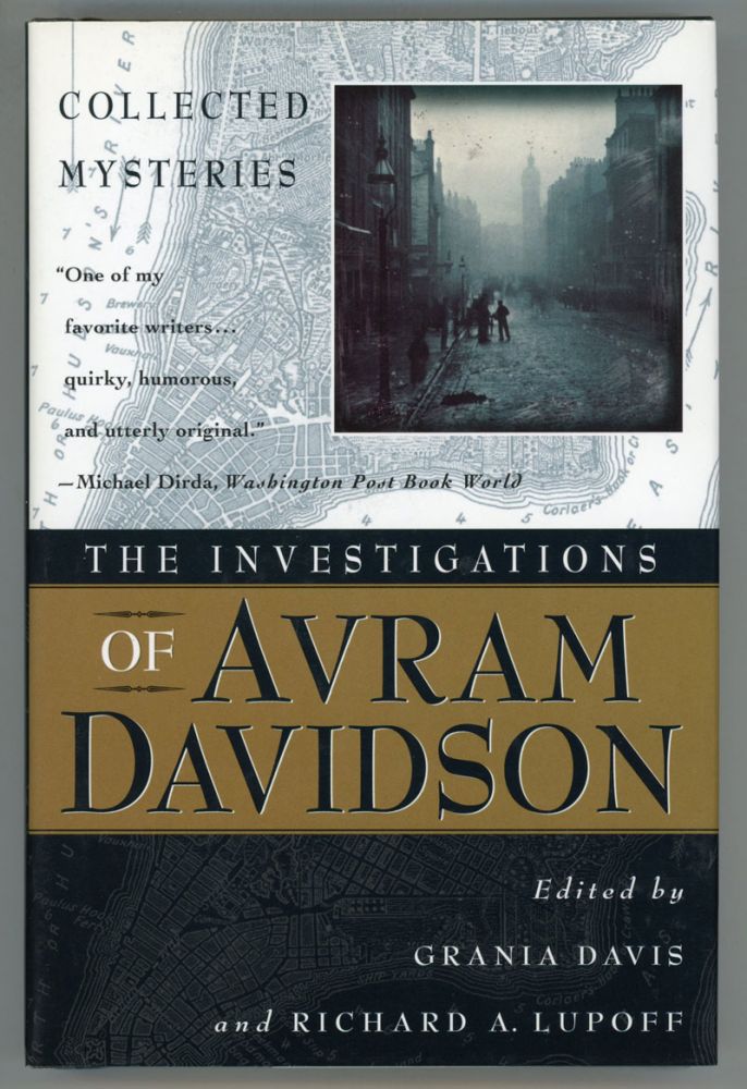 (#154183) THE INVESTIGATIONS OF AVRAM DAVIDSON. Edited by Grania Davis and Richard A. Lupoff. Avram Davidson.