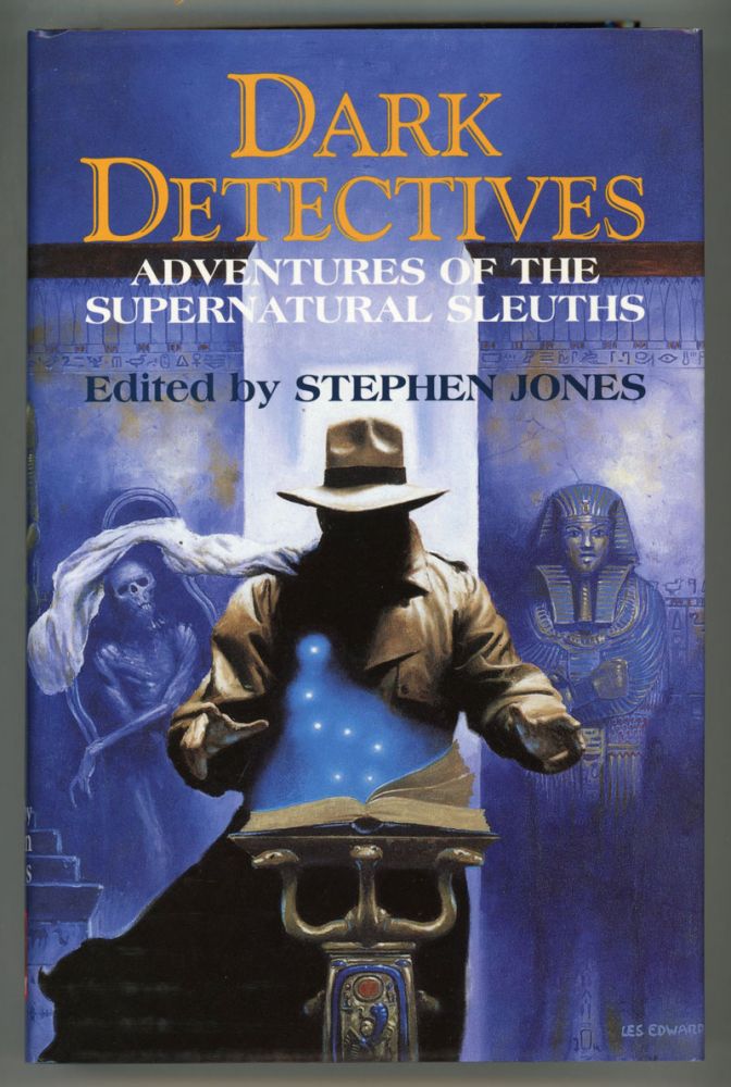 (#154222) DARK DETECTIVES: ADVENTURES OF THE SUPERNATURAL SLEUTHS. Stephen Jones.