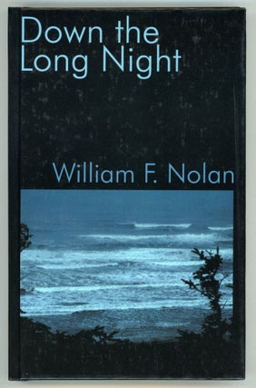 #154273) DOWN THE LONG NIGHT. William F. Nolan