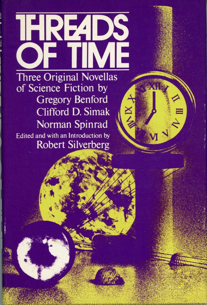 (#154280) THREADS OF TIME: THREE ORIGINAL NOVELLAS OF SCIENCE FICTION. Robert Silverberg.
