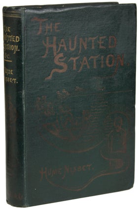 #154589) THE HAUNTED STATION AND OTHER STORIES. Hume Nisbet