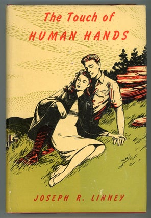 #154668) THE TOUCH OF HUMAN HANDS: A NOVEL. Adirondacks, Joseph Linney