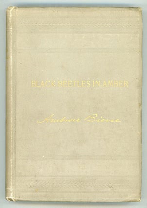 #154748) BLACK BEETLES IN AMBER. Ambrose Bierce
