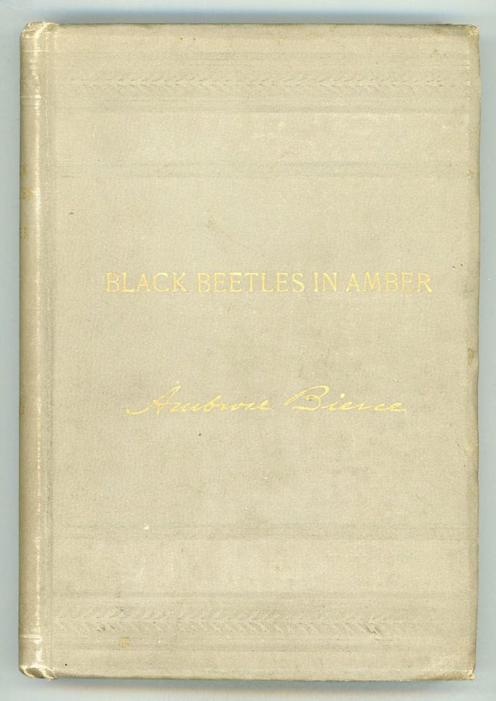 (#154748) BLACK BEETLES IN AMBER. Ambrose Bierce.
