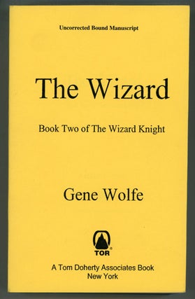 #154767) THE WIZARD: BOOK TWO OF THE WIZARD KNIGHT. Gene Wolfe