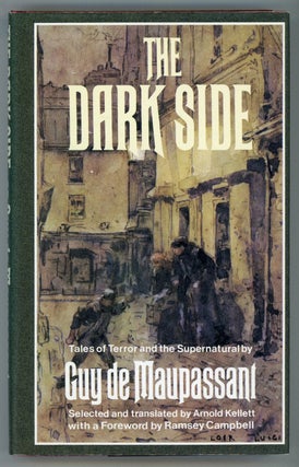 #154787) THE DARK SIDE OF GUY DE MAUPASSANT. A Selection and Translation by Arnold Kellett with...
