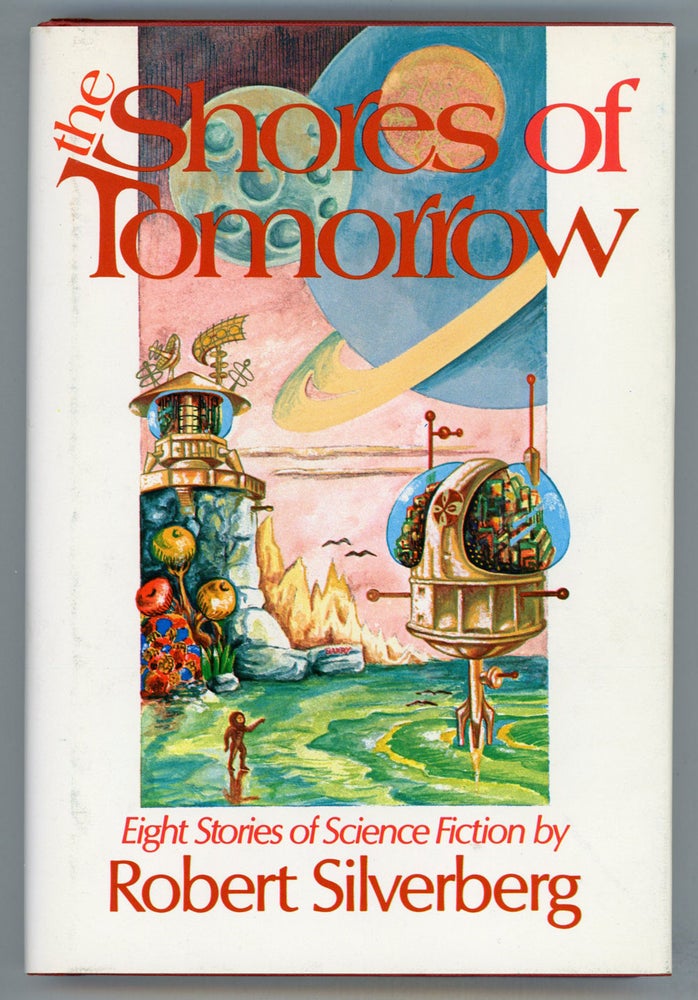 (#154843) THE SHORES OF TOMORROW: EIGHT STORIES OF SCIENCE FICTION. Robert Silverberg.