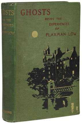 #154917) GHOSTS: BEING THE EXPERIENCES OF FLAXMAN LOW, by K. and Hesketh Prichard (E. and H....