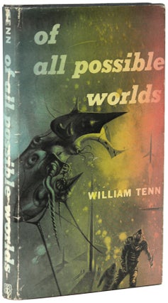 #154924) OF ALL POSSIBLE WORLDS. William Tenn, Philip J. Klass