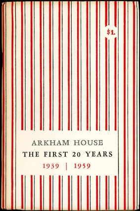#155043) ARKHAM HOUSE: THE FIRST 20 YEARS 1939-1959. A HISTORY AND BIBLIOGRAPHY. August Derleth