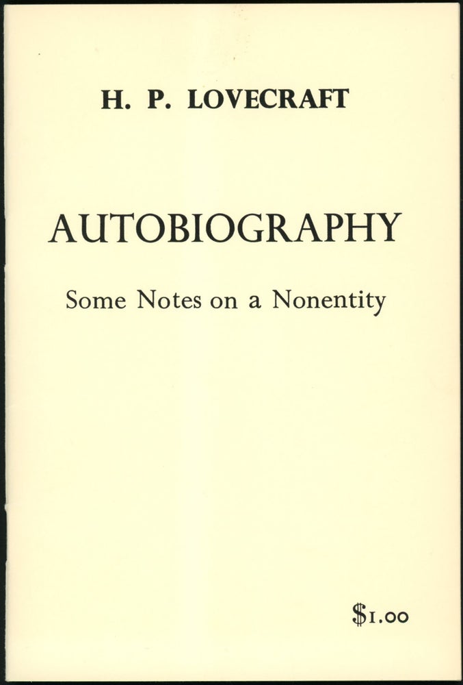 (#155083) AUTOBIOGRAPHY: SOME NOTES ON A NONENTITY ... Annotated by August Derleth. Lovecraft.
