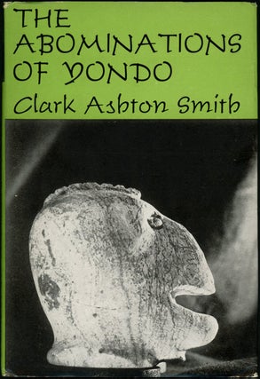 #155123) THE ABOMINATIONS OF YONDO. Clark Ashton Smith
