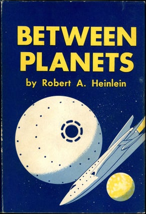 #155351) BETWEEN PLANETS. Robert A. Heinlein