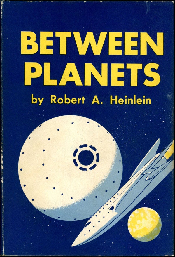 (#155351) BETWEEN PLANETS. Robert A. Heinlein.
