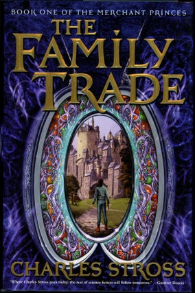 #155459) THE FAMILY TRADE: BOOK ONE OF THE MERCHANT PRINCES. Charles Stross