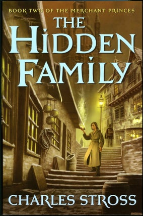 #155460) THE HIDDEN FAMILY: BOOK TWO OF THE MERCHANT PRINCES. Charles Stross