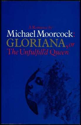 #155467) GLORIANA, OR THE UNFULFILL'D QUEEN. Michael Moorcock