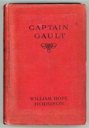 CAPTAIN GAULT: BEING THE EXCEEDINGLY PRIVATE LOG OF A SEA-CAPTAIN ...