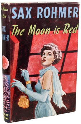 #155532) THE MOON IS RED. Sax Rohmer, Arthur S. Ward