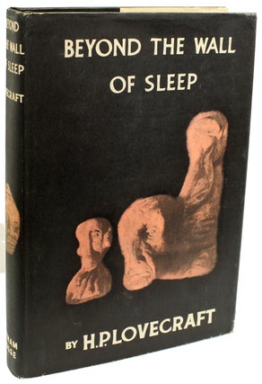 #155598) BEYOND THE WALL OF SLEEP ... Collected by August Derleth and Donald Wandrei. Lovecraft