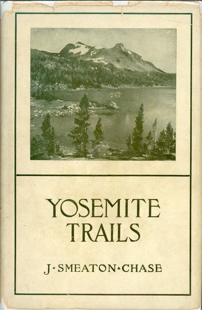 (#155632) Yosemite trails: Camp and pack-train in the Yosemite region of the Sierra Nevada by J. Smeaton Chase. JOSEPH SMEATON CHASE.