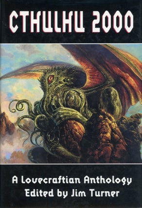 #155651) CTHULHU 2000: A LOVECRAFTIAN ANTHOLOGY. James Turner