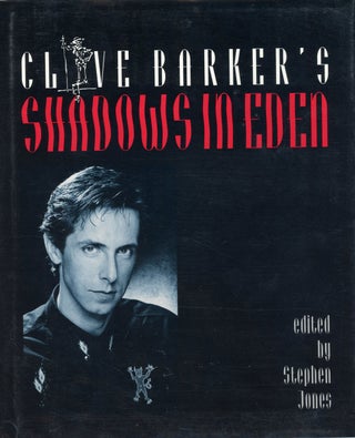#155660) CLIVE BARKER'S SHADOWS IN EDEN. Edited by Stephen Jones. Clive Barker
